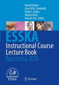 Cover image for ESSKA Instructional Course Lecture Book: Barcelona 2016