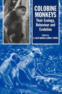 Cover image for Colobine Monkeys: Their Ecology, Behaviour and Evolution