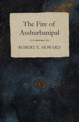 Cover image for The Fire of Asshurbanipal