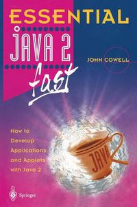 Cover image for Essential Java 2 fast: How to develop applications and applets with Java 2