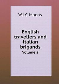 Cover image for English travellers and Italian brigands Volume 2