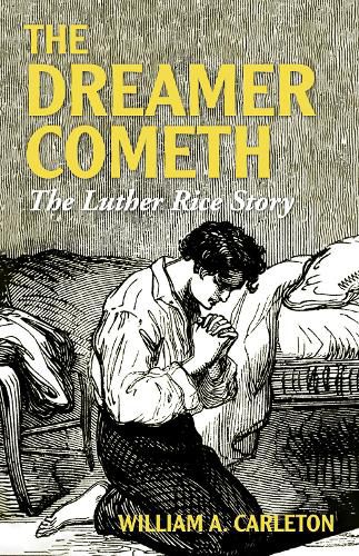 Cover image for The Dreamer Cometh: The Luther Rice Story