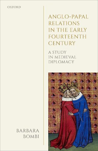 Cover image for Anglo-Papal Relations in the Early Fourteenth Century: A Study in Medieval Diplomacy