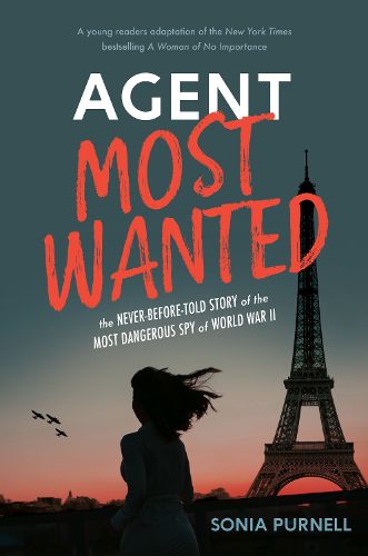Cover image for Agent Most Wanted: The Never-Before-Told Story of the Most Dangerous Spy of World War II