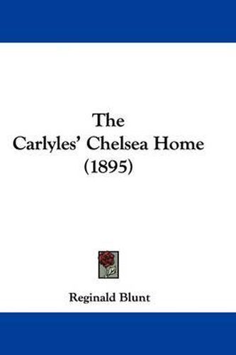 Cover image for The Carlyles' Chelsea Home (1895)
