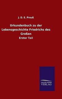 Cover image for Urkundenbuch zu der Lebensgeschichte Friedrichs des Grossen