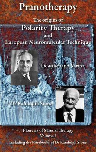 Cover image for Pranotherapy - the Origins of Polarity Therapy and European Neuromuscular Technique