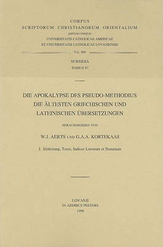 Cover image for Die Apokalypse Des Pseudo-Methodius: Die Altesten Griechischen Und Lateinischen Ubersetzungen. I. Einleitung, Texte, Indices Locorum Et Nominum