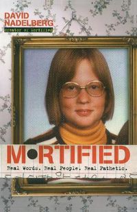 Cover image for Mortified: Real Words. Real People. Real Pathetic.