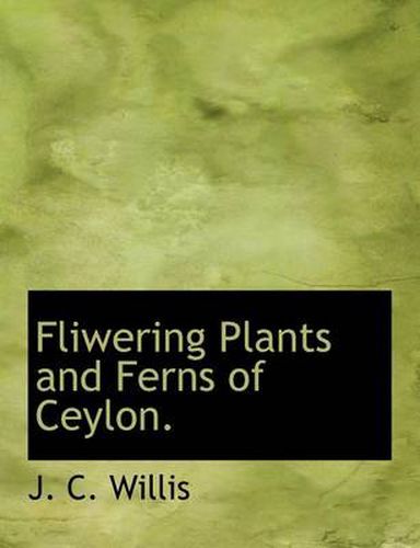 Cover image for Fliwering Plants and Ferns of Ceylon.