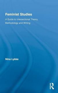 Cover image for Feminist Studies: A Guide to Intersectional Theory, Methodology and Writing