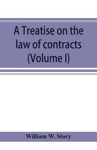 A treatise on the law of contracts (Volume I)