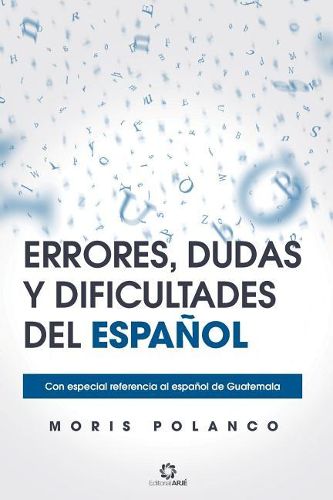 Cover image for Errores, Dudas Y Dificultades del Espa ol: Con Especial Referencia Al Espa ol de Guatemala