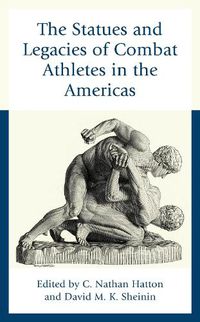 Cover image for The Statues and Legacies of Combat Athletes in the Americas