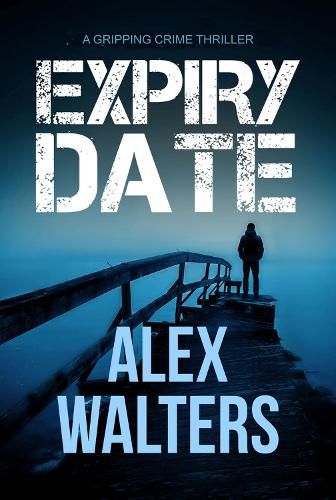 Cover image for Expiry Date: A Gripping Crime Thriller