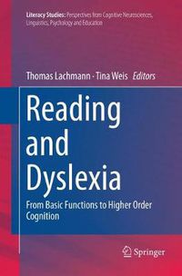 Cover image for Reading and Dyslexia: From Basic Functions to Higher Order Cognition