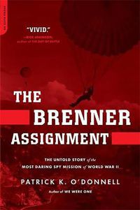 Cover image for The Brenner Assignment: The Untold Story of the Most Daring Spy Mission of World War II