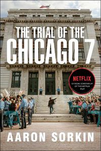 Cover image for The Trial of the Chicago 7: The Screenplay