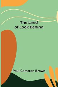 Cover image for The Land of Look Behind