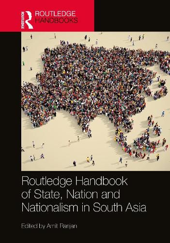 Cover image for Routledge Handbook of State, Nation and Nationalism in South Asia