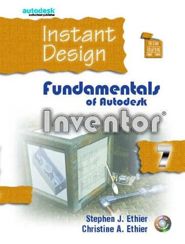 Cover image for Instant Design: Fundamentals of Autodesk Inventor 7