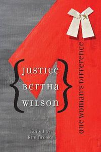 Cover image for Justice Bertha Wilson: One Woman's Difference