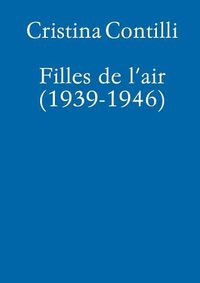 Cover image for Filles de l'air (1939-1945)