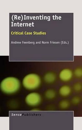 Cover image for (Re)Inventing the Internet: Critical Case Studies