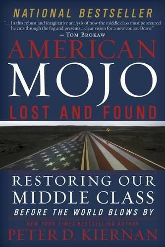 Cover image for American Mojo: Lost and Found: Restoring Our Middle Class Before the World Blows by