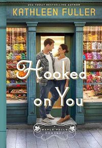 Cover image for Hooked on You: A Maple Falls Romance