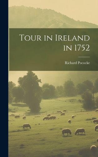 Cover image for Tour in Ireland in 1752