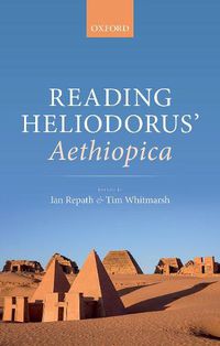 Cover image for Reading Heliodorus' Aethiopica