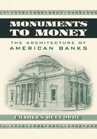 Cover image for Monuments to Money: The Architecture of American Banks