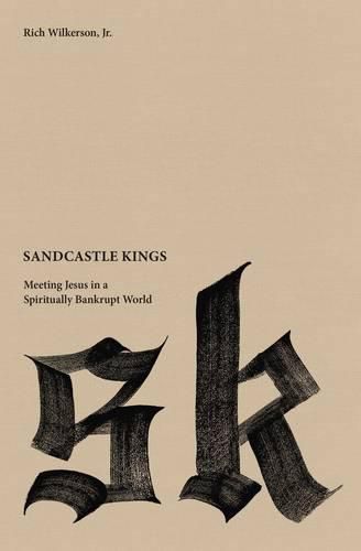 Cover image for Sandcastle Kings: Meeting Jesus in a Spiritually Bankrupt World