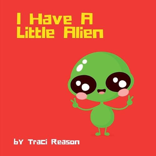 Cover image for I Have A Little Alien