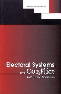 Cover image for Electoral Systems and Conflict in Divided Societies