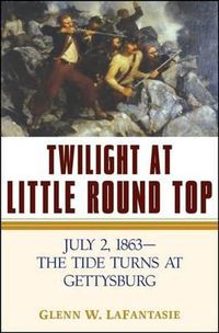 Cover image for Twilight at Little Round Top: July 2, 1863--The Tide Turns at Gettysburg
