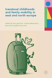 Cover image for Translocal Childhoods and Family Mobility in East and North Europe