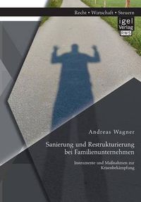 Cover image for Sanierung und Restrukturierung bei Familienunternehmen: Instrumente und Massnahmen zur Krisenbekampfung