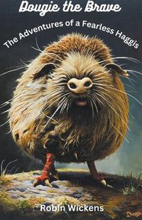 Cover image for Dougie the Brave - The Adventures of a Fearless Haggis