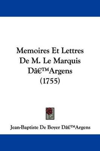 Cover image for Memoires Et Lettres De M. Le Marquis Da -- Argens (1755)