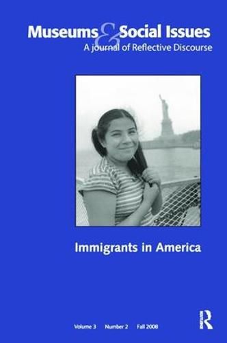 Cover image for Immigrants in America: Museums & Social Issues 3:2 Thematic Issue