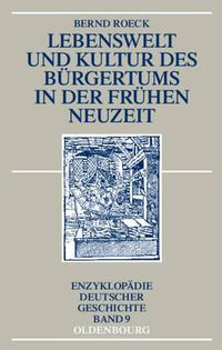 Cover image for Lebenswelt Und Kultur Des Burgertums in Der Fruhen Neuzeit
