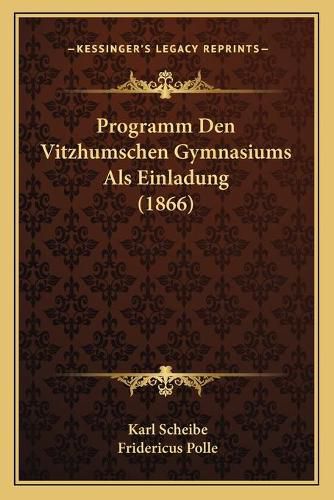 Cover image for Programm Den Vitzhumschen Gymnasiums ALS Einladung (1866)