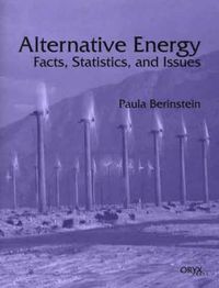 Cover image for Alternative Energy: Facts, Statistics, and Issues