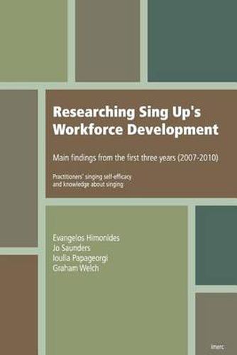 Cover image for Researching Sing Up's Workforce Development: Main Findings from the First Three Years (2007-2010)