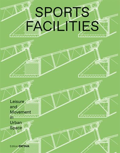 Cover image for Sports Facilities: Leisure and Movement in Urban Space
