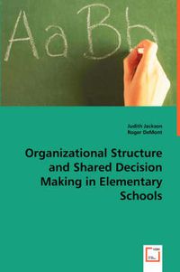 Cover image for Organizational Structure and Shared Decision Making in Elementary Schools
