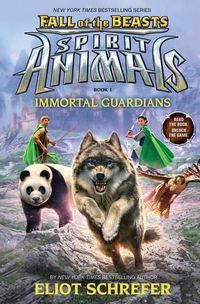 Cover image for Immortal Guardians (Spirit Animals: Fall of the Beasts, Book 1): Volume 1