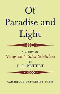 Cover image for Of Paradise and Light: A Study of Vaughan's Silex Scintillans